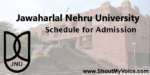 Jawaharlal Nehru University Schedule for Admission