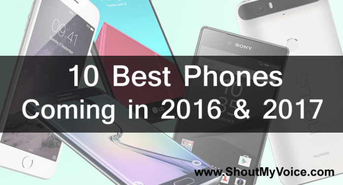 10 Latest Phones Coming in 2016 & 2017