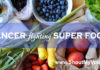 Cancer Fighting Super foods