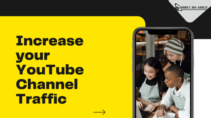 How to increase traffic on my youtube channel