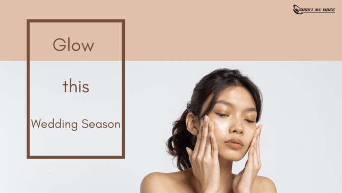 How to Glow this Wedding Season