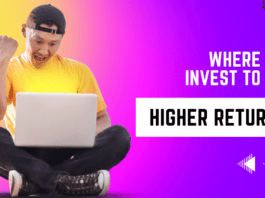 Where to Invest to get higher returns