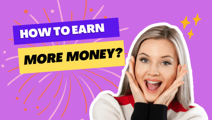 how to earn More money