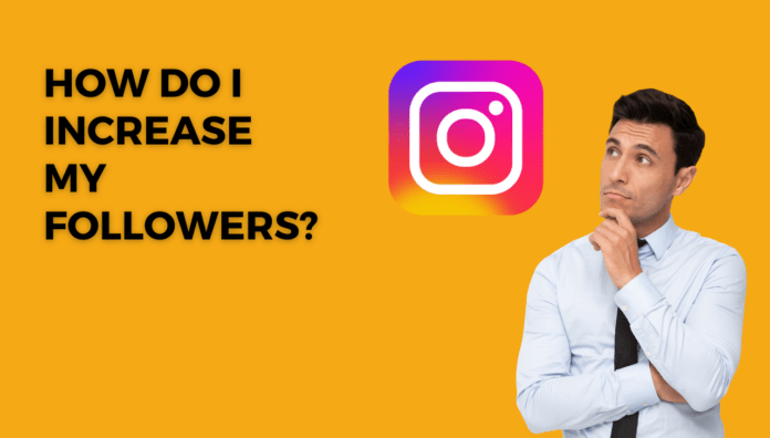 How to Increase your Instagram Followers?