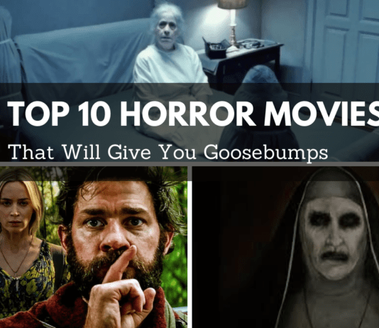 Top 10 Horror Movies That Will Give You Goosebumps