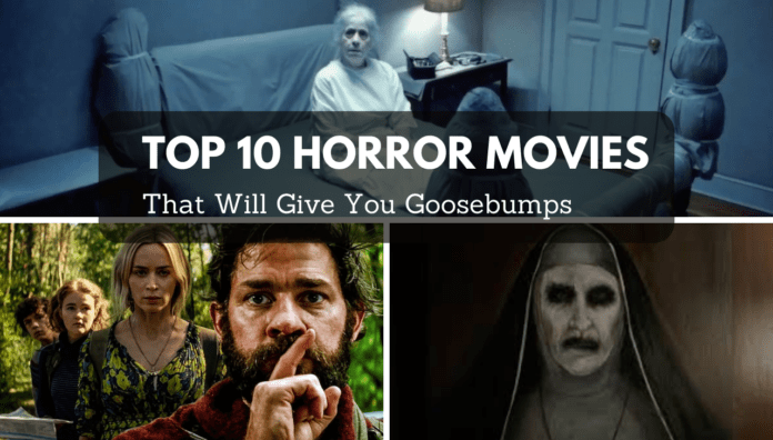 Top 10 Horror Movies That Will Give You Goosebumps