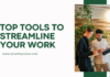 Top Tools to Streamline Your Work