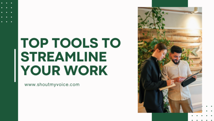 Top Tools to Streamline Your Work