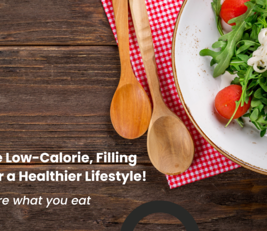 Embrace Low-Calorie, Filling Foods for a Healthier Lifestyle!